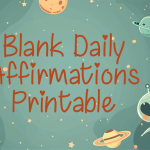 Alien Lunchbox Notes & Daily Affirmations Blank Printables